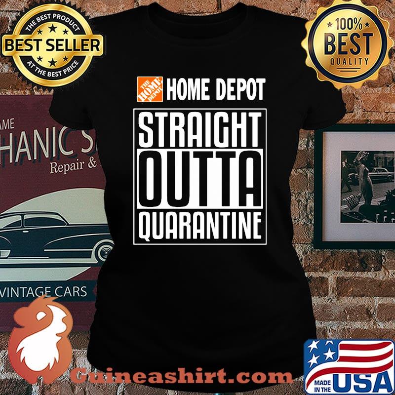 The Home Depot Straight Outta Quarantine Shirt Laides tee