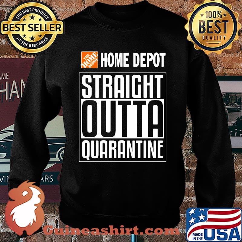 The Home Depot Straight Outta Quarantine Shirt Sweater