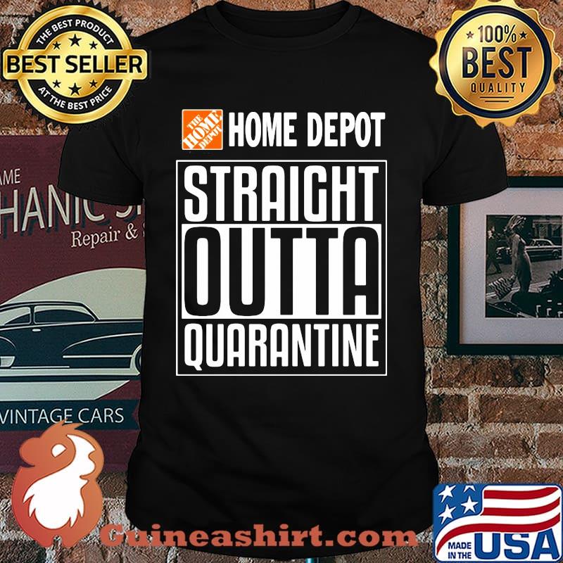 The Home Depot Straight Outta Quarantine Shirt