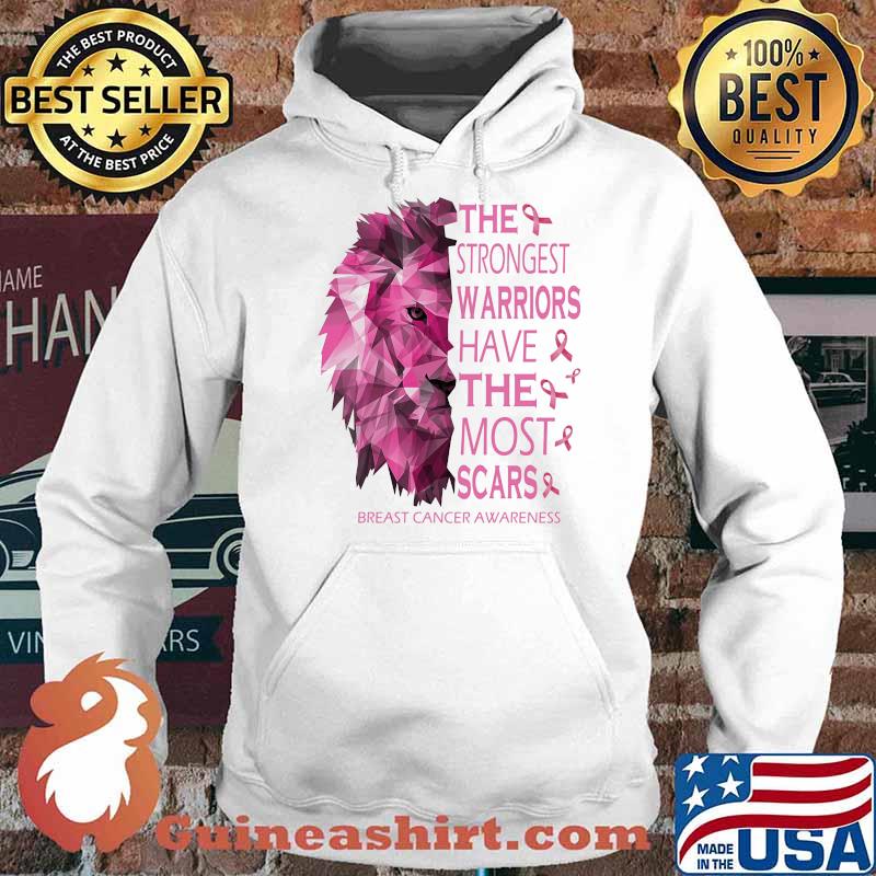 The strongest warriors have the most scars breast cancer awareness lion Hoodie