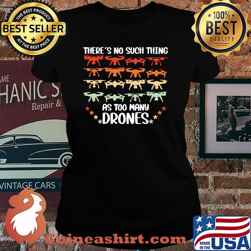Theres no such thing as too many drones Laides tee