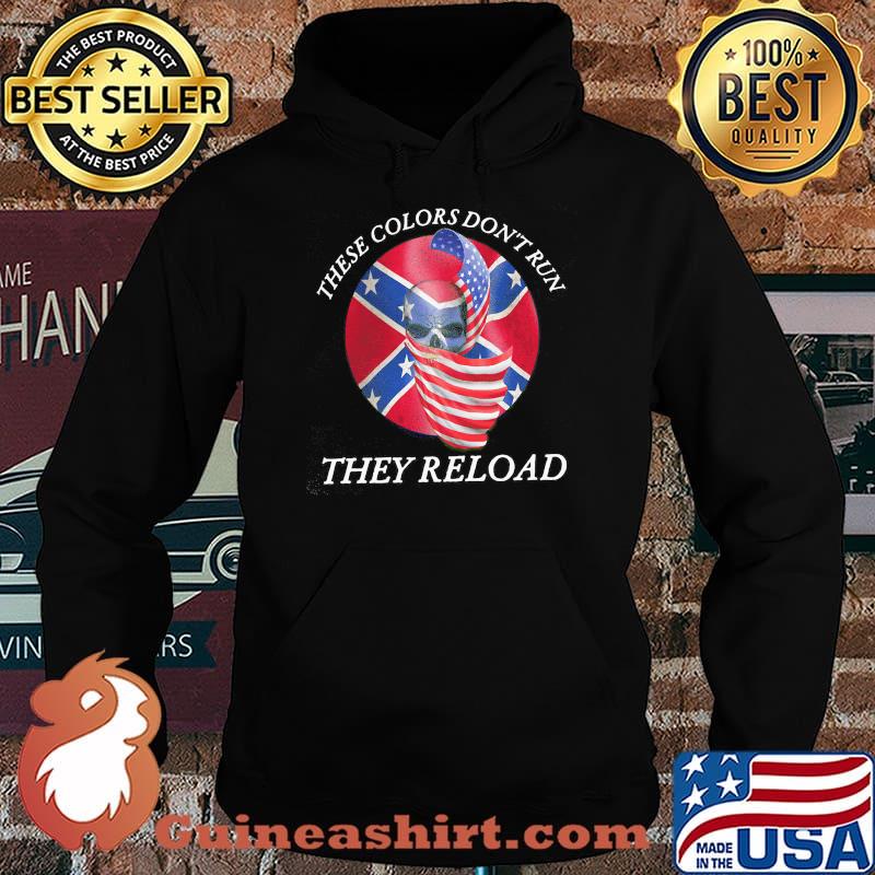 These colors dont run they reload skull flag Hoodie