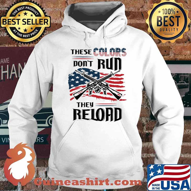 These colors dont run they reloard guns american flag Hoodie