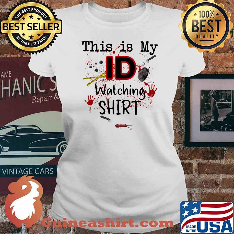 This is my ID watching blood Ladies tee