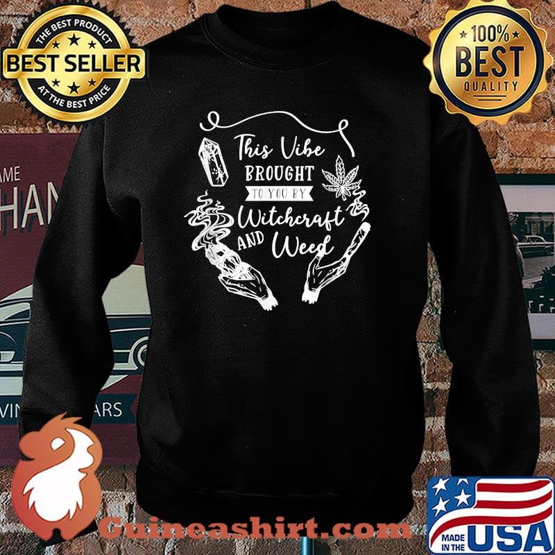 This Vibe Brought To You By Witchcraft & Weed Witchy 420 T-Shirt Sweater