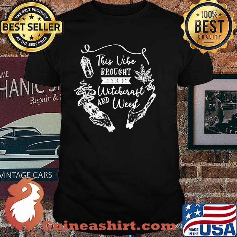 This Vibe Brought To You By Witchcraft & Weed Witchy 420 T-Shirt