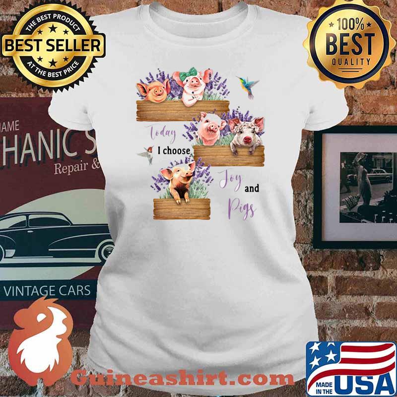 Today I Chooose Joy And Pig Flower Shirt Ladies tee