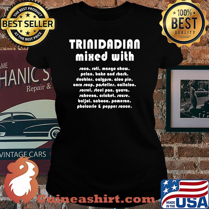 Trinidadian Mixed With Premium Shirt Laides tee