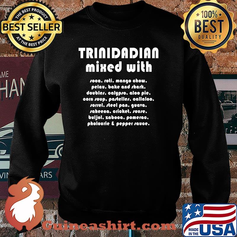 Trinidadian Mixed With Premium Shirt Sweater