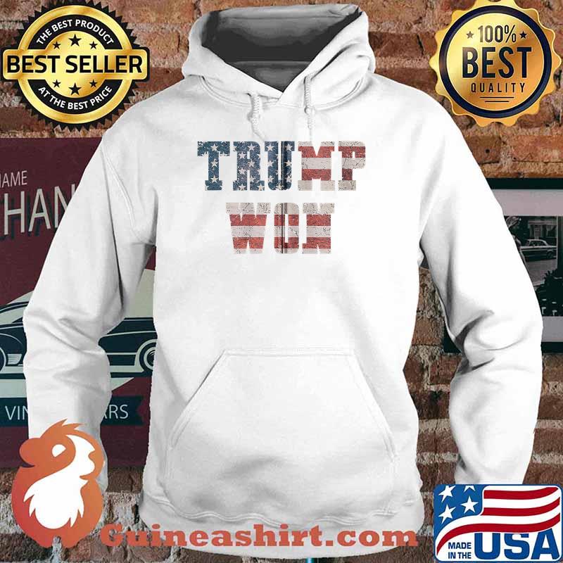 Trump Won American Flag Shirt Hoodie