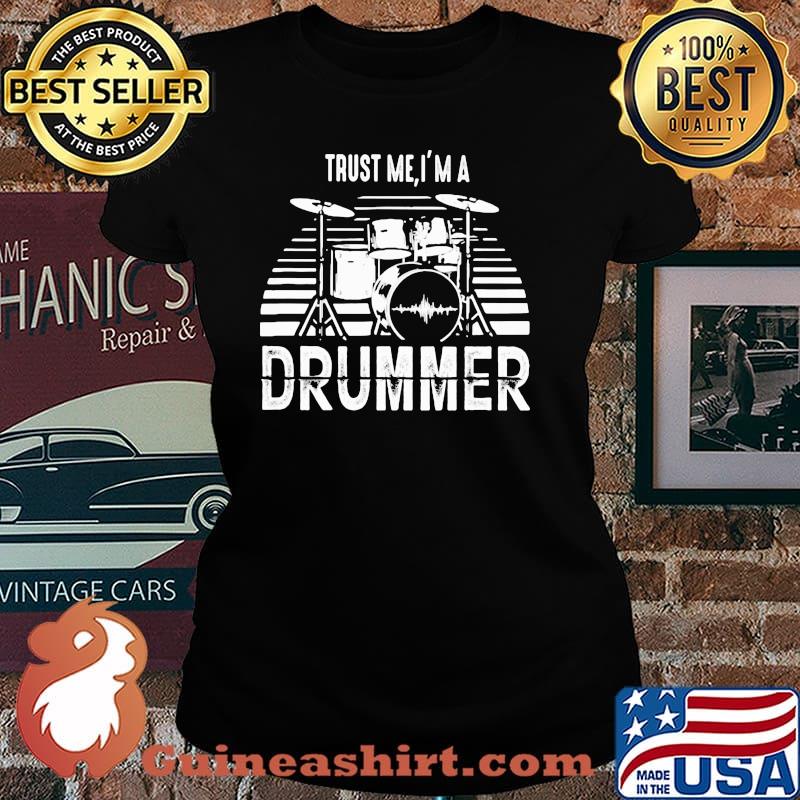 Trust Me I'm A Drummer Shirt Laides tee