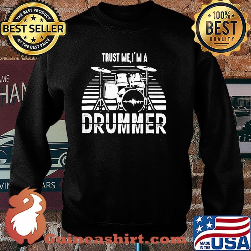 Trust Me I'm A Drummer Shirt Sweater