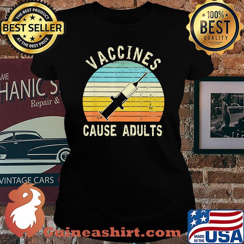Vaccines Cause Adults Vintage Shirt Laides tee
