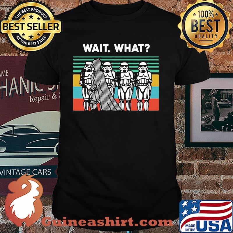 Wait What Star War Vintage Shirt