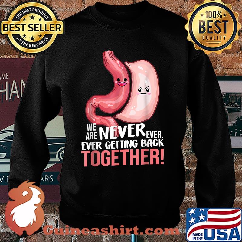 We Are Never Ever Getting Ever Back Bariatric Gastric Surgery Medical Alert T-Shirt Sweater