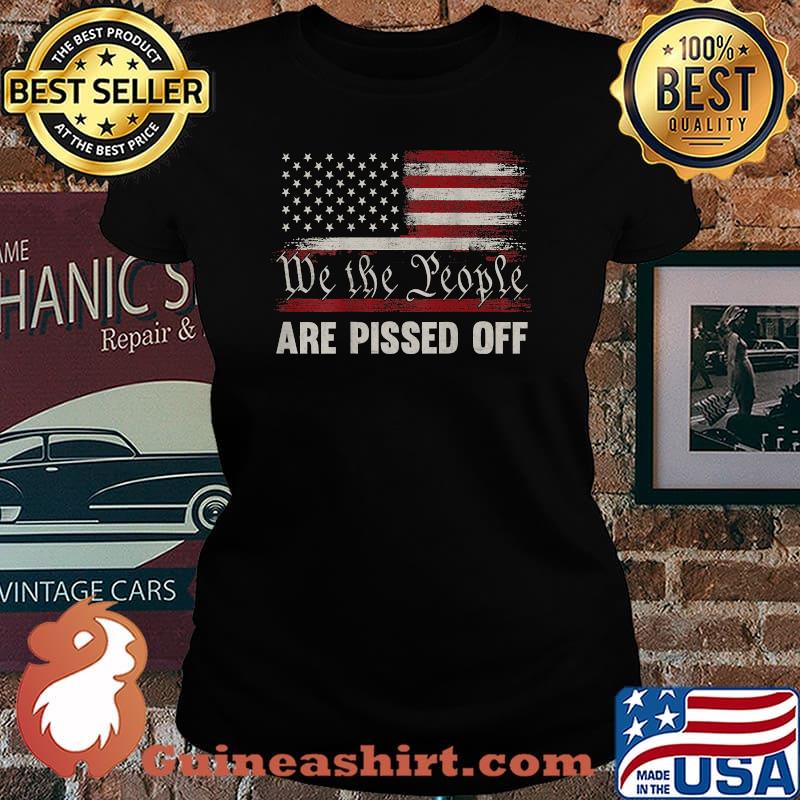 We the People Are Pissed Off Vintage US America Flag Shirt Laides tee