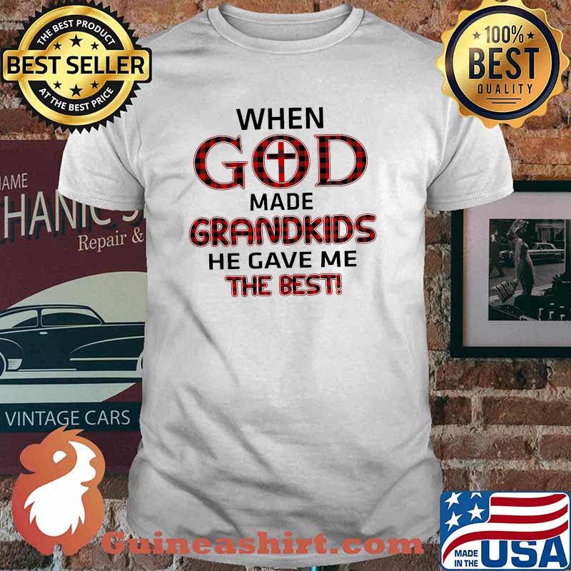 When God Made Grandkids He Gave Me The Best Shirt
