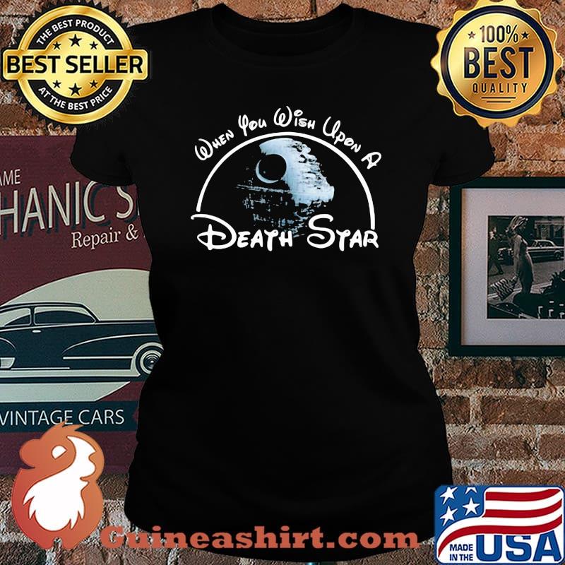 When You Wish Upon a Death Star Shirt Laides tee