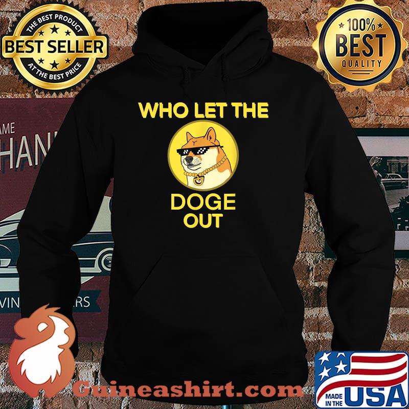 Who Let The Doge Out, Crypto-Dogecoins T-Shirt Hoodie