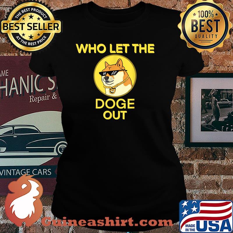 Who Let The Doge Out, Crypto-Dogecoins T-Shirt Laides tee
