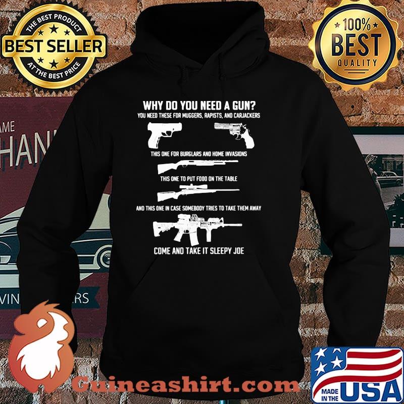 Why do you need a gun come and take it sleepy joe Hoodie