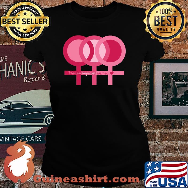Women Empower Women Shirt Laides tee