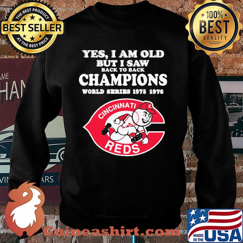 Yes I Am Old But I Saw Back To Back Champions World Series 1975 Reds Shirt Sweater