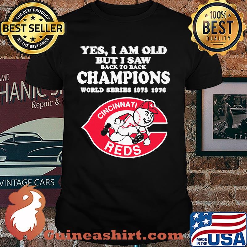 Yes I Am Old But I Saw Back To Back Champions World Series 1975 Reds Shirt