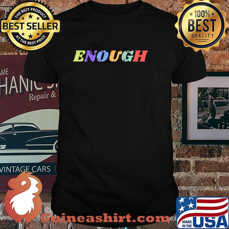 You Are Enough Romans Shirt