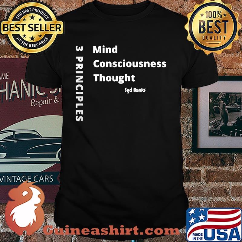 3 Principles Mind Consciousness Thought T-Shirt