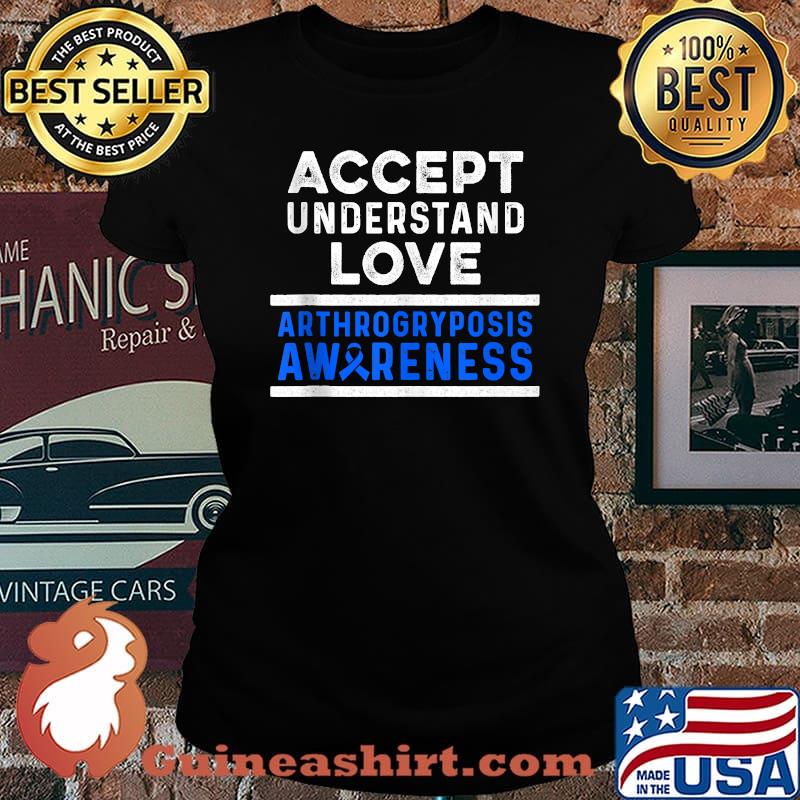 Accept Understand Love Arthrogryposis Awareness Warrior Survivor T-Shirt Laides tee
