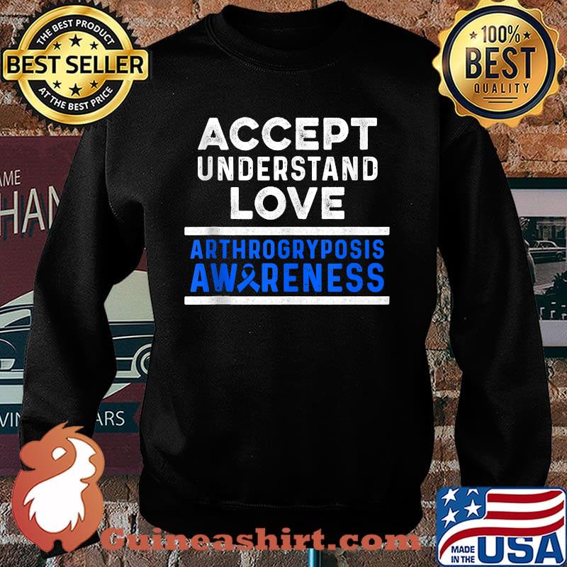 Accept Understand Love Arthrogryposis Awareness Warrior Survivor T-Shirt Sweater