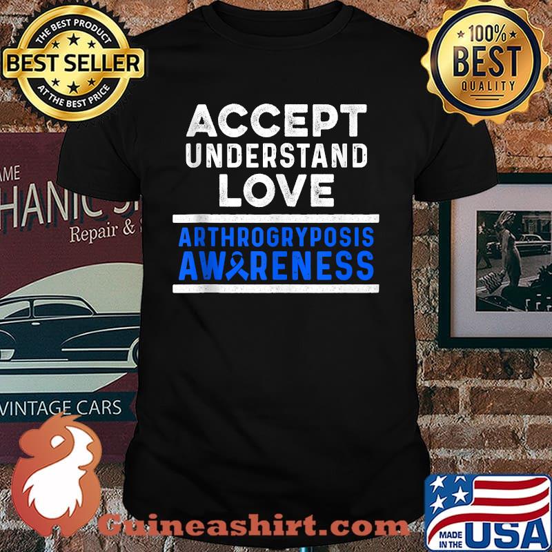 Accept Understand Love Arthrogryposis Awareness Warrior Survivor T-Shirt