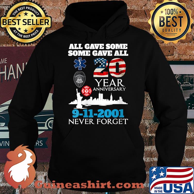 All gave some some gave all 9 11 2001 Never Forget Day Memorial 20th Anniversary 911 Patriotic T-Shirt Hoodie