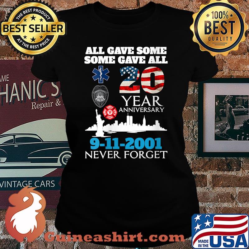 All gave some some gave all 9 11 2001 Never Forget Day Memorial 20th Anniversary 911 Patriotic T-Shirt Laides tee
