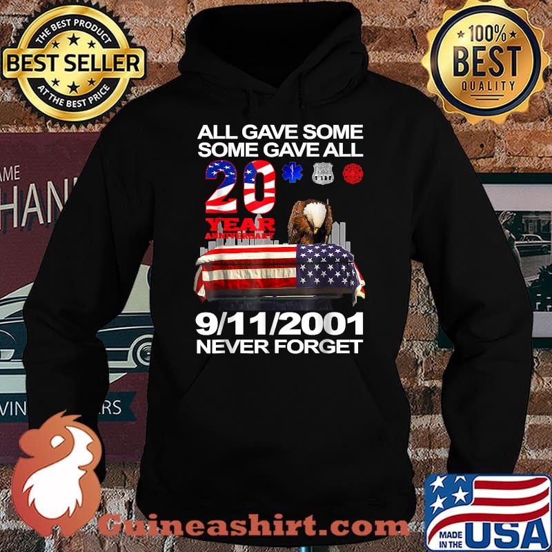 All Gave Some Some Gave All Never Forget 9-11-2001 20th Anniversary Firefighters Patriot T-Shirt Hoodie
