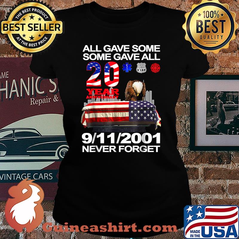 All Gave Some Some Gave All Never Forget 9-11-2001 20th Anniversary Firefighters Patriot T-Shirt Laides tee