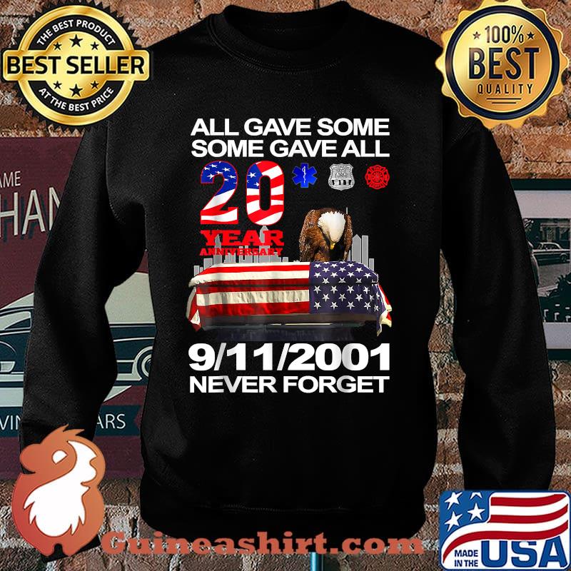 All Gave Some Some Gave All Never Forget 9-11-2001 20th Anniversary Firefighters Patriot T-Shirt Sweater
