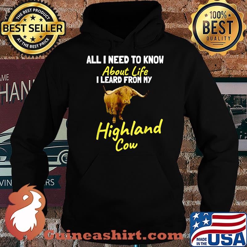 All I need to learn about life I learned from Highland Cow T-Shirt Hoodie