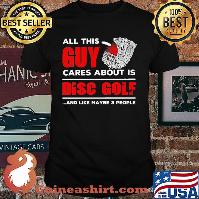 All This guy Cares About IS Disc Golf And Like Mayve 3 PEople Retro Shirt