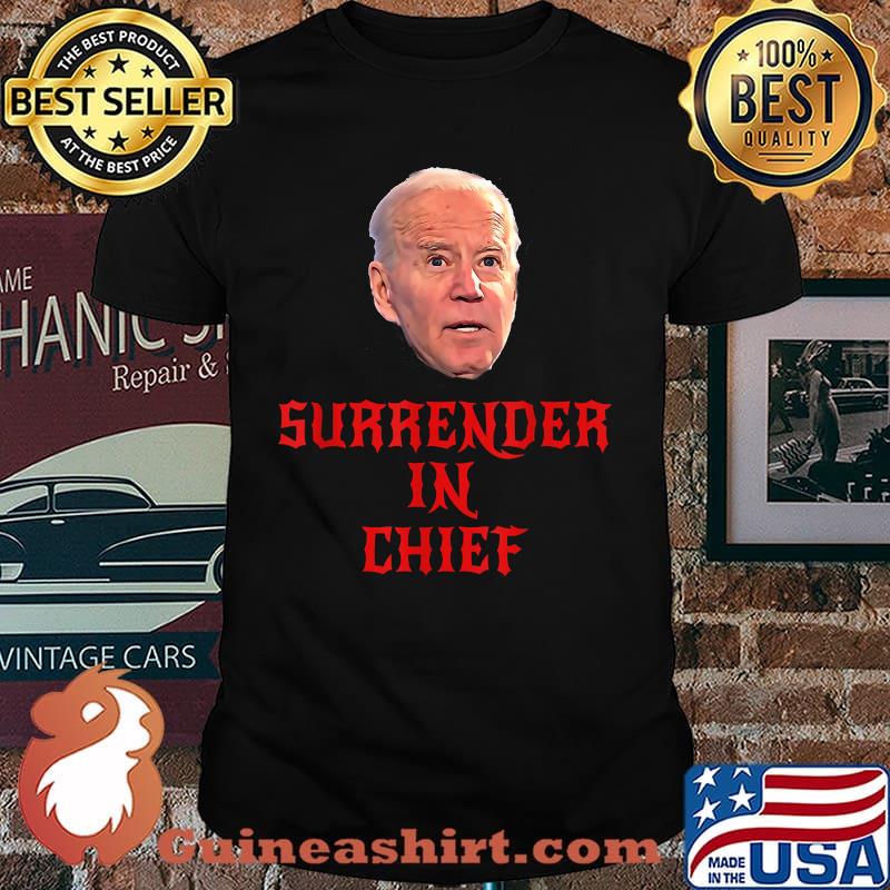 Anti Joe Biden Surrender In Chief Worst President T-Shirt