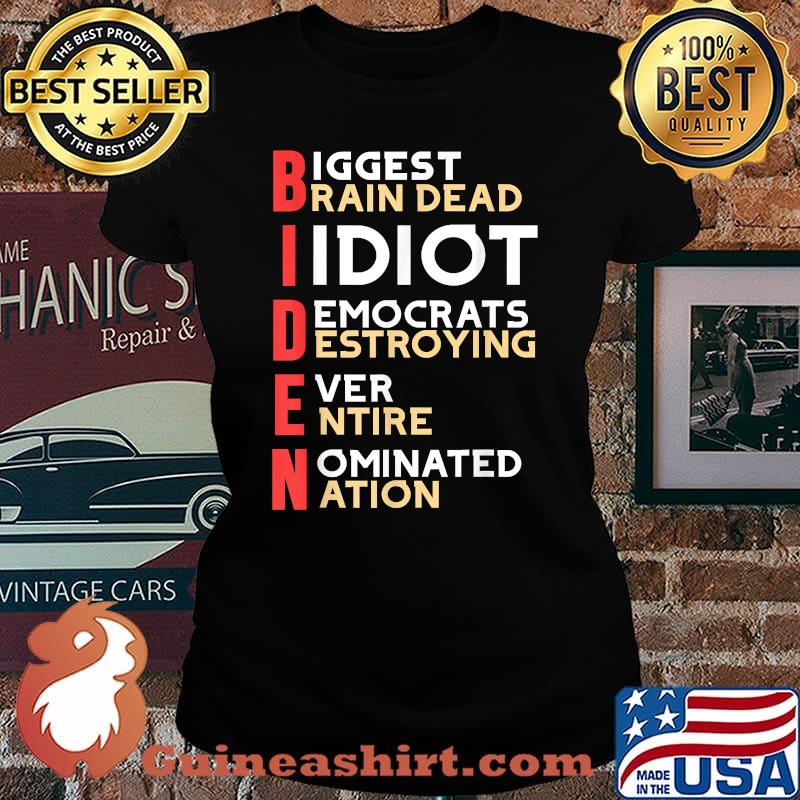 Anti President Joe Biden Idiot Funny Democrats Republican T-Shirt Laides tee