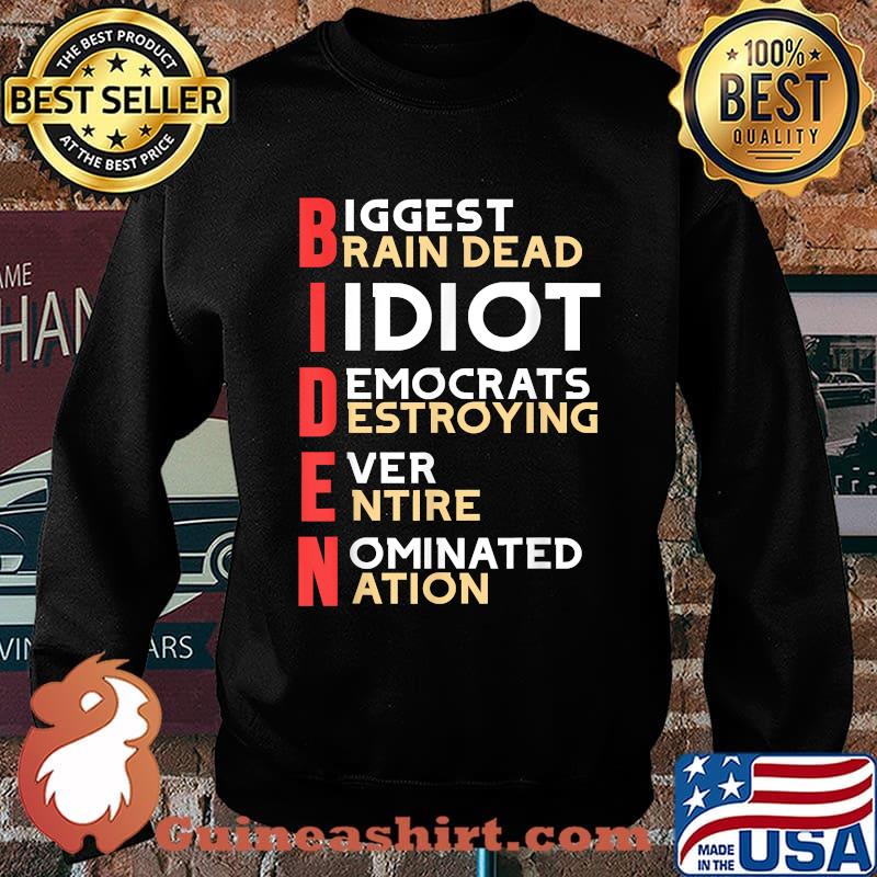 Anti President Joe Biden Idiot Funny Democrats Republican T-Shirt Sweater