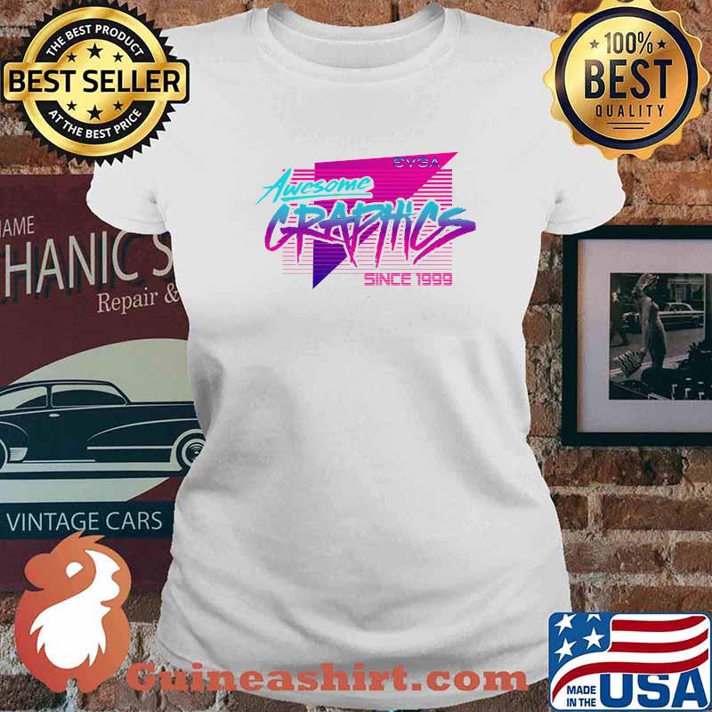 Awesome Graphics Since 1999 Premium T-Shirt Ladies tee