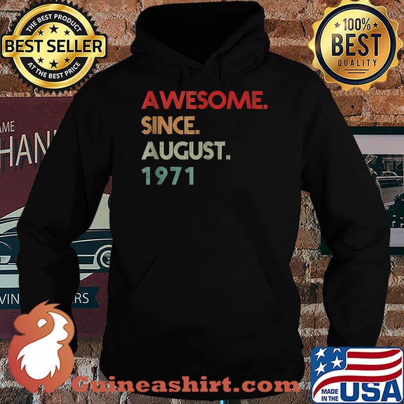 Awesome Since August 1971 T-Shirt Hoodie