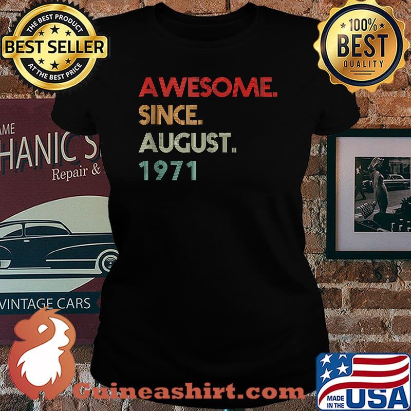 Awesome Since August 1971 T-Shirt Laides tee