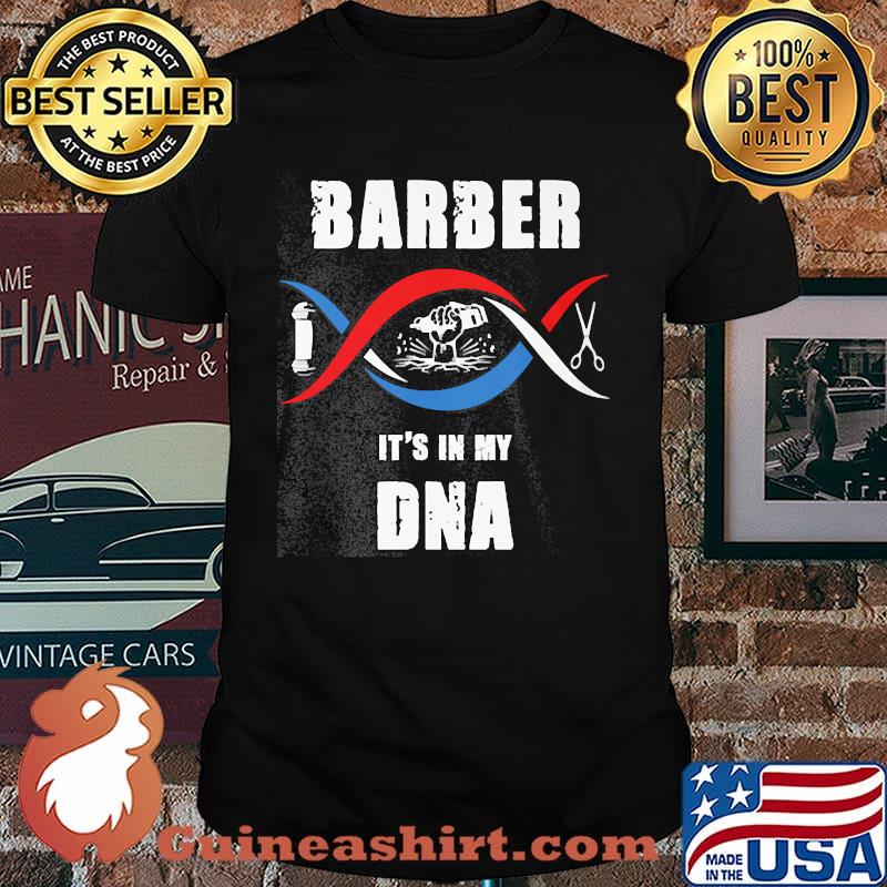 Barber its in my dna shirt
