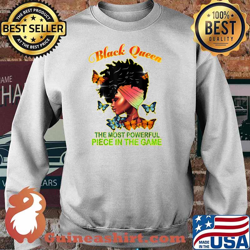 Black Queen The Most Powerful Piece In The Game Melanin Girl T-Shirt Sweater