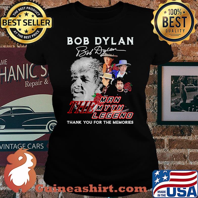 Bob dylan the man the myth the legend thank you for the memories rose signature Laides tee