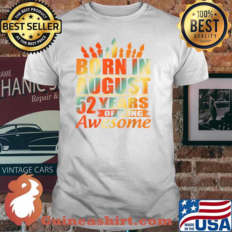 Born In August 1969 52 Years Of Being Awesome T-Shirt